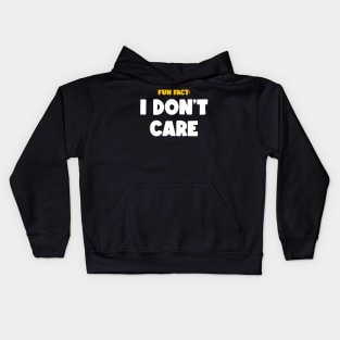 FUN FACT: I DON'T CARE Kids Hoodie